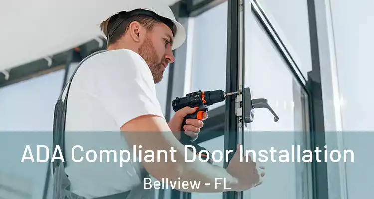  ADA Compliant Door Installation Bellview - FL