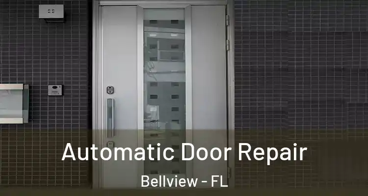  Automatic Door Repair Bellview - FL