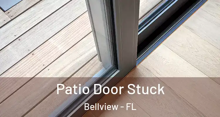 Patio Door Stuck Bellview - FL